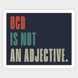 OCD Is Not An Adjective. Obsessive Compulsive Disorder Vintage Sticker